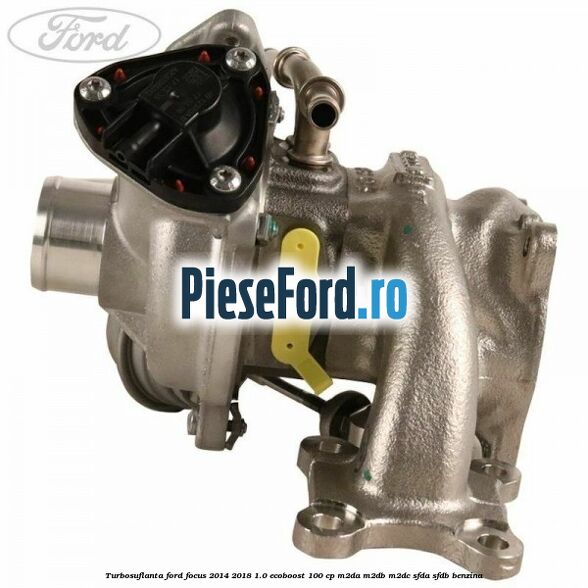 Turbosuflanta Ford Focus 2014-2018 1.0 EcoBoost 100 cp M2DA, M2DB, M2DC, SFDA, SFDB benzina
