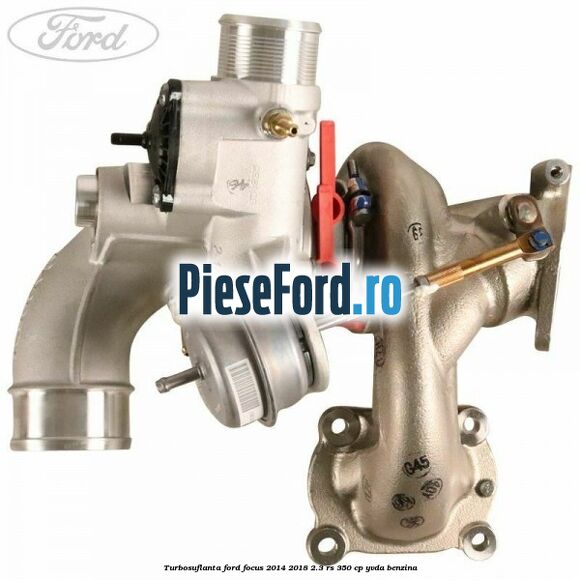 Turbosuflanta Ford Focus 2014-2018 2.3 RS 350 cp YVDA benzina
