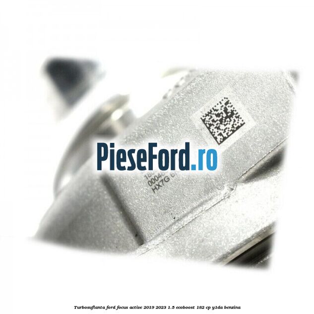 Turbosuflanta Ford Focus Active 2019-2023 1.5 EcoBoost 182 cp Y1DA benzina