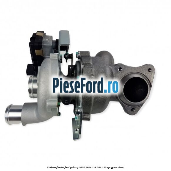 Turbosuflanta Ford Galaxy 2007-2014 1.8 TDCi 125 cp