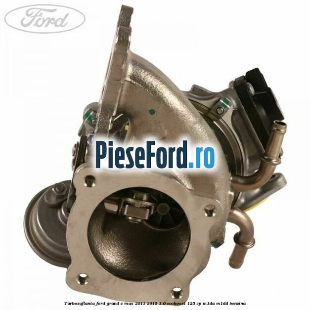 Turbosuflanta Ford Grand C-Max 2011-2015 1.0 EcoBoost 125 cp M1DA, M1DD benzina