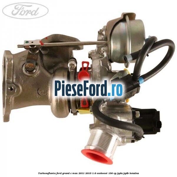Turbosuflanta Ford Grand C-Max 2011-2015 1.6 EcoBoost 150 cp JQDA, JQDB benzina