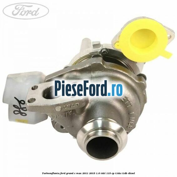 Turbosuflanta Ford Grand C-Max 2011-2015 1.6 TDCi 115 cp T1DA, T1DB diesel