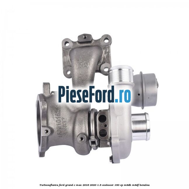 Turbosuflanta Ford Grand C-Max 2016-2020 1.5 EcoBoost 150 cp M8DB, M8DF benzina