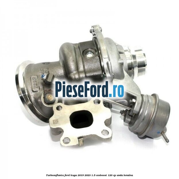 Turbosuflanta Ford Kuga 2019-2023 1.5 EcoBoost 120 cp UNDA benzina
