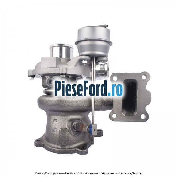 Turbosuflanta Ford Mondeo 2014-2018 1.5 EcoBoost 160 cp UNCA, UNCB, UNCE, UNCF benzina