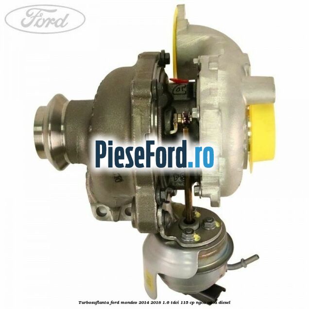 Turbosuflanta Ford Mondeo 2014-2018 1.6 TDCi 115 cp NGCA, U3CA diesel