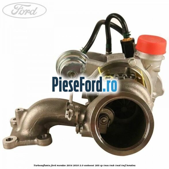 Turbosuflanta Ford Mondeo 2014-2018 2.0 EcoBoost 203 cp TNCA, TNCB, TNCD, TNCF benzina