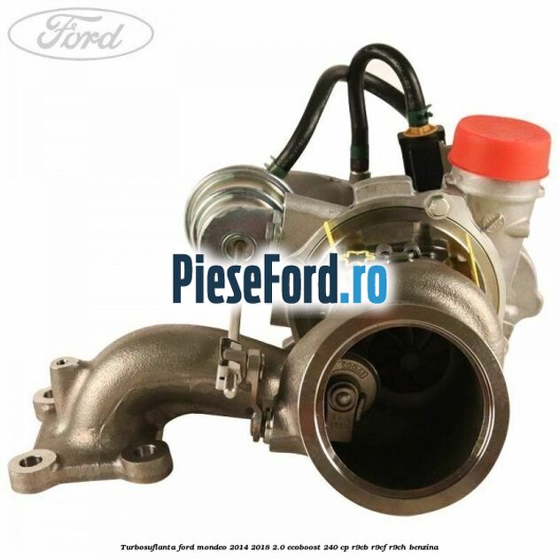 Turbosuflanta Ford Mondeo 2014-2018 2.0 EcoBoost 240 cp R9CB, R9CF, R9CH benzina