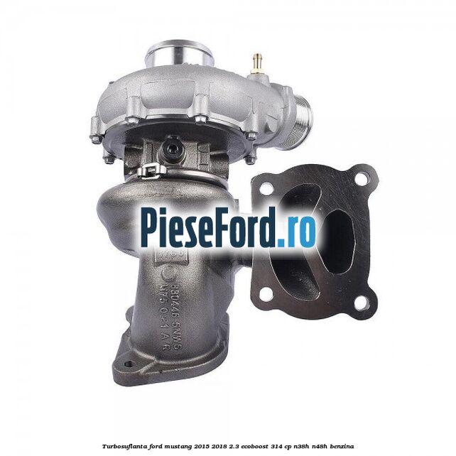 Turbosuflanta Ford Mustang 2015-2018 2.3 EcoBoost 314 cp N38H, N48H benzina