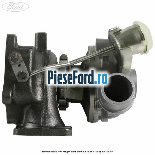 Turbosuflanta Ford Ranger 2002-2006 2.5 TD 4x4 109 cp WL-T diesel