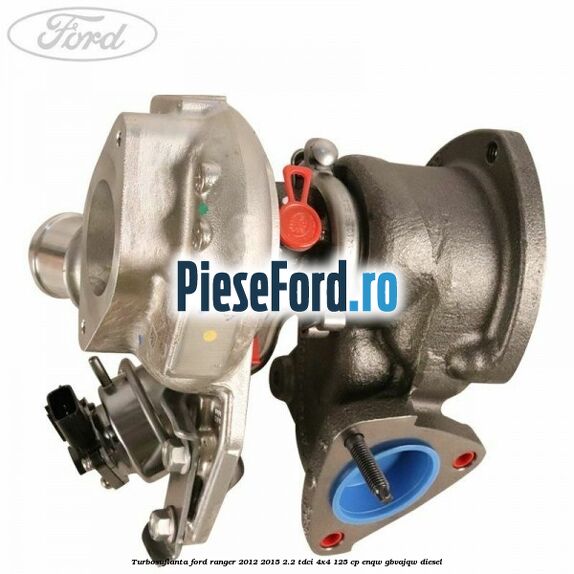 Turbosuflanta Ford Ranger 2012-2015 2.2 TDCi 4x4 125 cp ENQW, GBVAJQW diesel