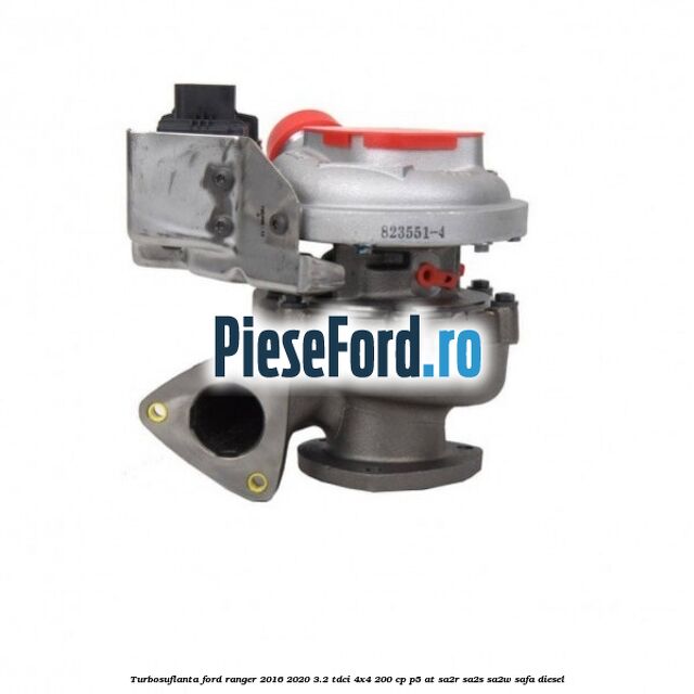Turbosuflanta Ford Ranger 2016-2020 3.2 TDCi 4x4 200 cp P5-AT, SA2R, SA2S, SA2W, SAFA diesel