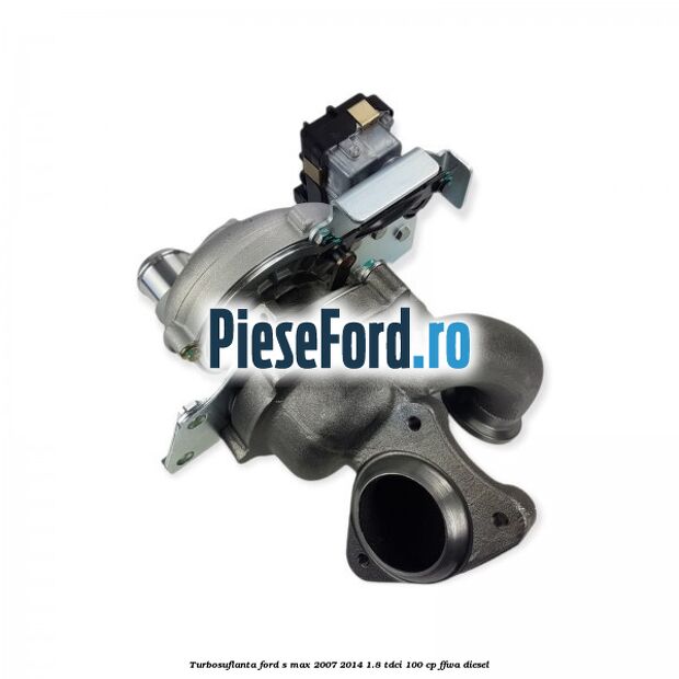 Turbosuflanta Ford S-Max 2007-2014 1.8 TDCi 100 cp FFWA diesel
