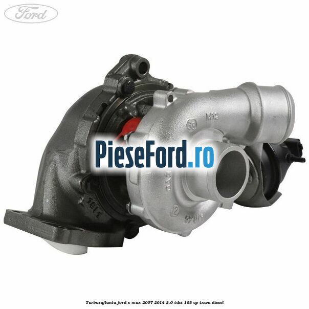 Turbosuflanta Ford S-Max 2007-2014 2.0 TDCi 163 cp TXWA diesel