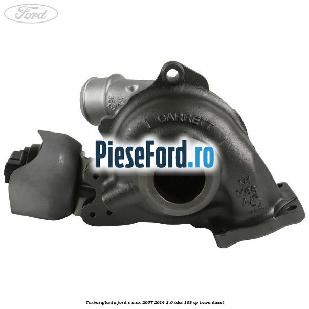 Turbosuflanta Ford S-Max 2007-2014 2.0 TDCi 163 cp TXWA diesel