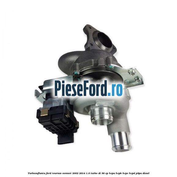 Turbosuflanta Ford Tourneo Connect 2002-2014 1.8 Turbo Di 90 cp HCPA, HCPB, HCPC, HCPD, P9PA diesel