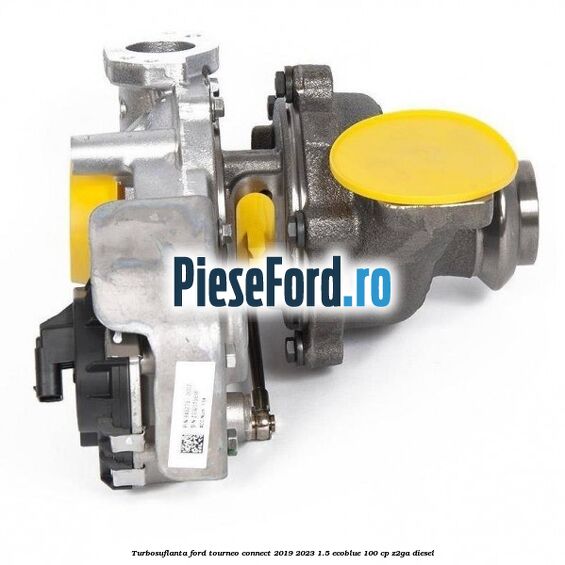 Turbosuflanta Ford Tourneo Connect 2019-2023 1.5 EcoBlue 100 cp Z2GA diesel