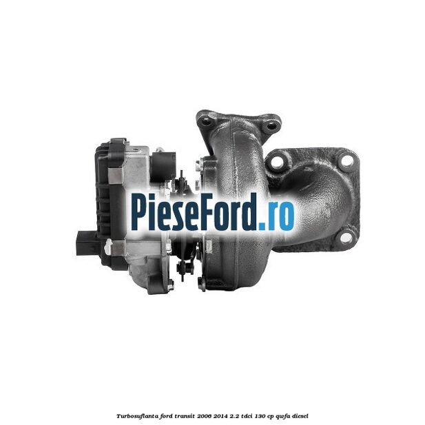Turbosuflanta Ford Transit 2006-2014 2.2 TDCi 130 cp QWFA diesel