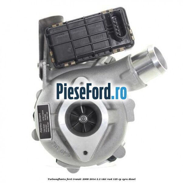 Turbosuflanta Ford Transit 2006-2014 2.2 TDCi RWD 125 cp CYRA diesel
