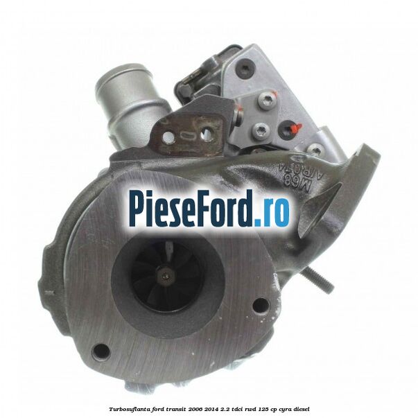Turbosuflanta Ford Transit 2006-2014 2.2 TDCi RWD 125 cp CYRA diesel