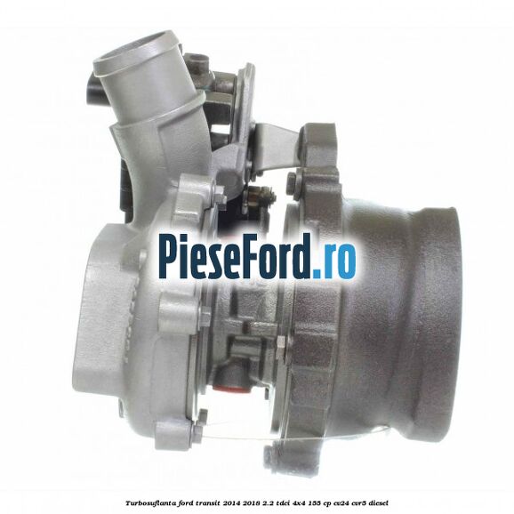 Turbosuflanta Ford Transit 2014-2018 2.2 TDCi 4x4 155 cp CV24, CVR5 diesel