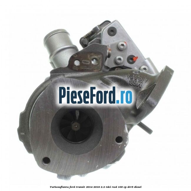 Turbosuflanta Ford Transit 2014-2018 2.2 TDCi RWD 100 cp DRR5 diesel