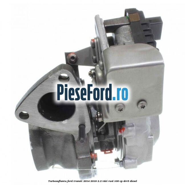 Turbosuflanta Ford Transit 2014-2018 2.2 TDCi RWD 100 cp DRR5 diesel