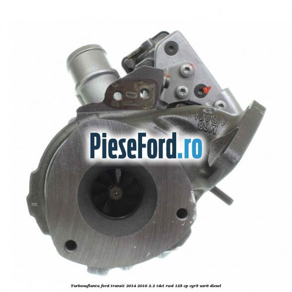 Turbosuflanta Ford Transit 2014-2018 2.2 TDCi RWD 125 cp CYR5, USR6 diesel