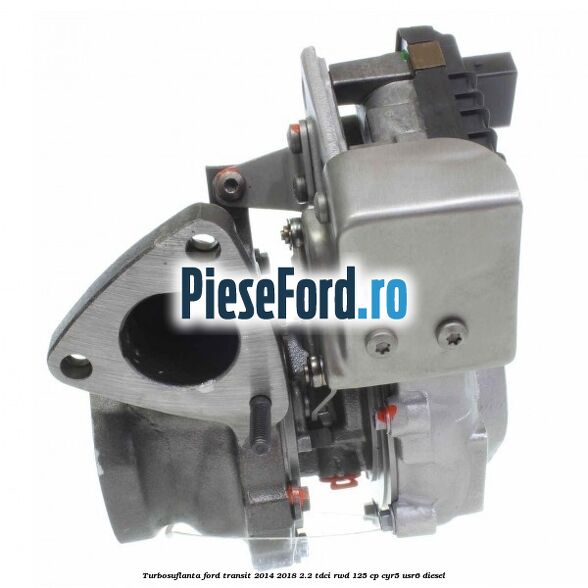 Turbosuflanta Ford Transit 2014-2018 2.2 TDCi RWD 125 cp CYR5, USR6 diesel