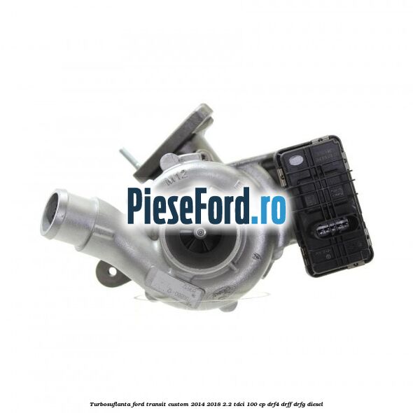 Turbosuflanta Ford Transit Custom 2014-2018 2.2 TDCi 100 cp DRF4, DRFF, DRFG diesel