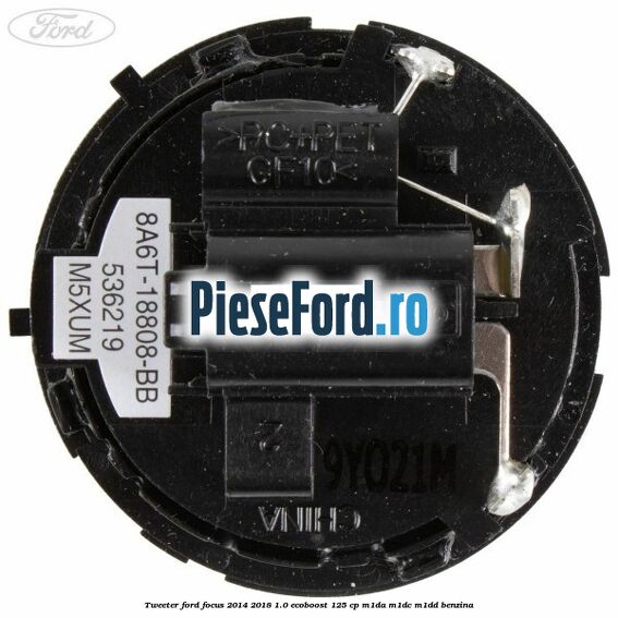 Tweeter Ford Focus 2014-2018 1.0 EcoBoost 125 cp M1DA, M1DC, M1DD benzina