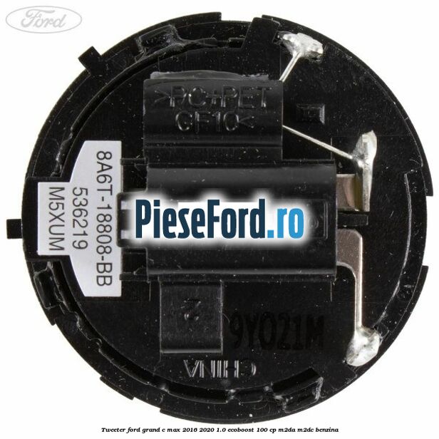 Tweeter Ford Grand C-Max 2016-2020 1.0 EcoBoost 100 cp M2DA, M2DC benzina