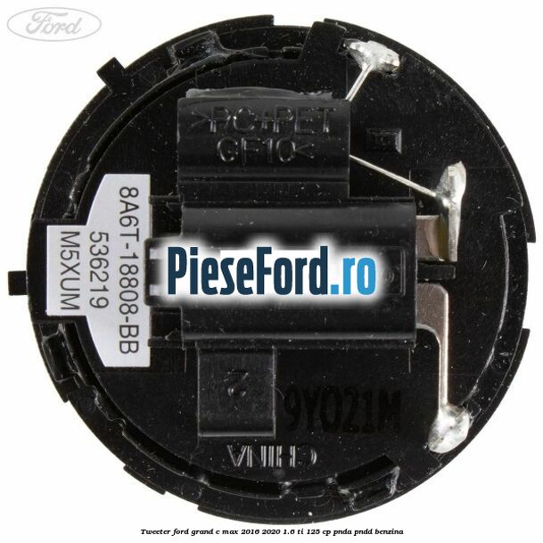 Tweeter Ford Grand C-Max 2016-2020 1.6 Ti 125 cp PNDA, PNDD benzina