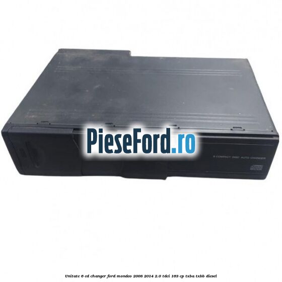 Unitate 6 CD changer Ford Mondeo 2008-2014 2.0 TDCi 163 cp TXBA, TXBB diesel