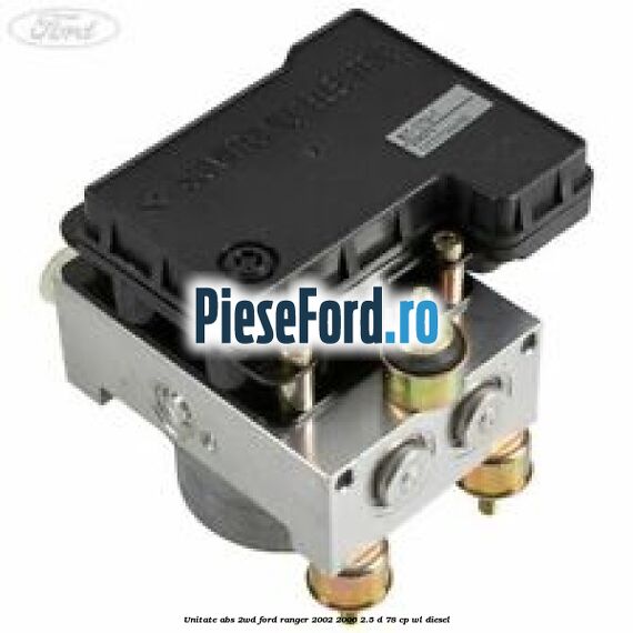 Unitate ABS 2WD Ford Ranger 2002-2006 2.5 D 78 cp WL diesel