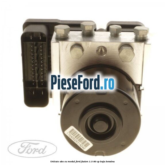 Unitate ABS cu modul Ford Fusion 1.3 60 cp BAJA benzina