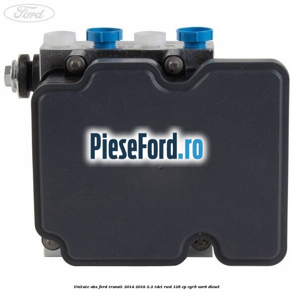Unitate ABS Ford Transit 2014-2018 2.2 TDCi RWD 125 cp Unitate ABS Ford Transit 2014-2018 2.2 TDCi RWD 125 cp CYR5, USR6 diesel