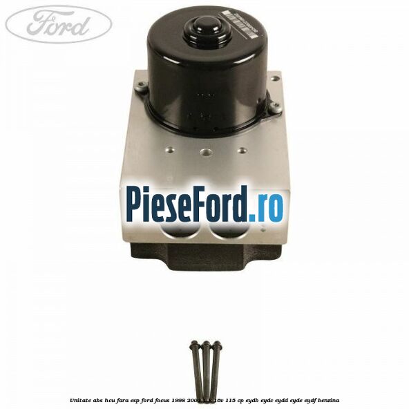 Unitate ABS HCU fara ESP Ford Focus 1998-2004 1.8 16V 115 cp EYDB, EYDC, EYDD, EYDE, EYDF benzina