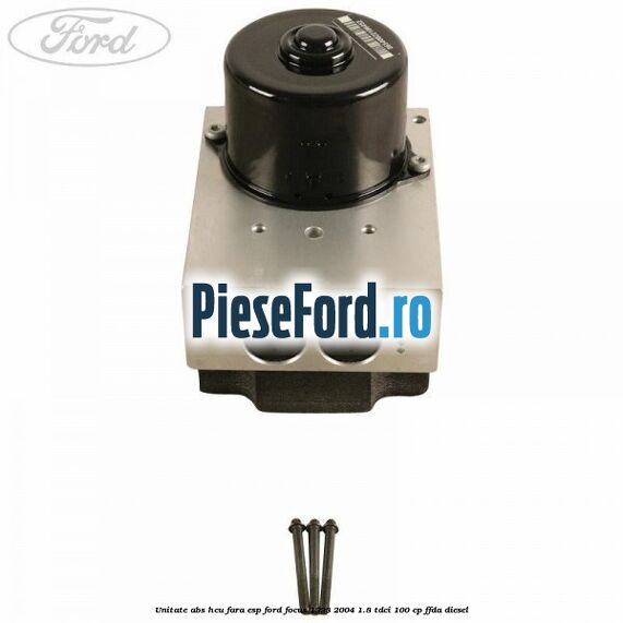Unitate ABS HCU fara ESP Ford Focus 1998-2004 1.8 TDCi 100 cp FFDA diesel
