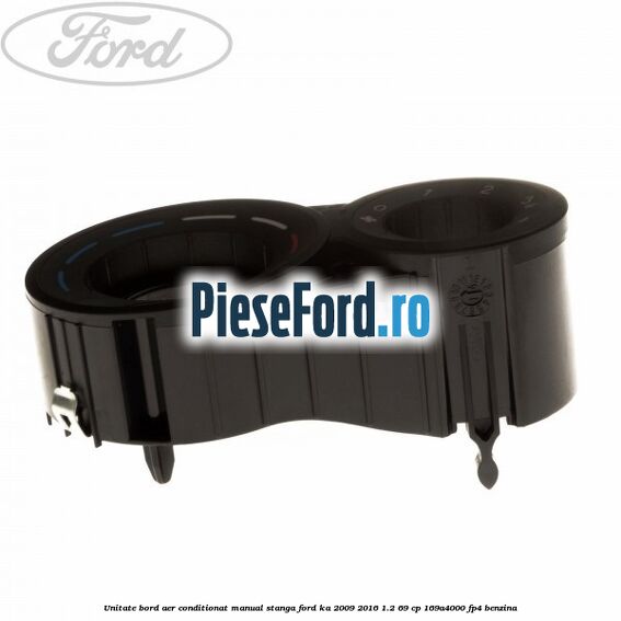 Unitate bord aer conditionat manual, stanga Ford Ka 2009-2016 1.2 69 cp 169A4000, FP4 benzina