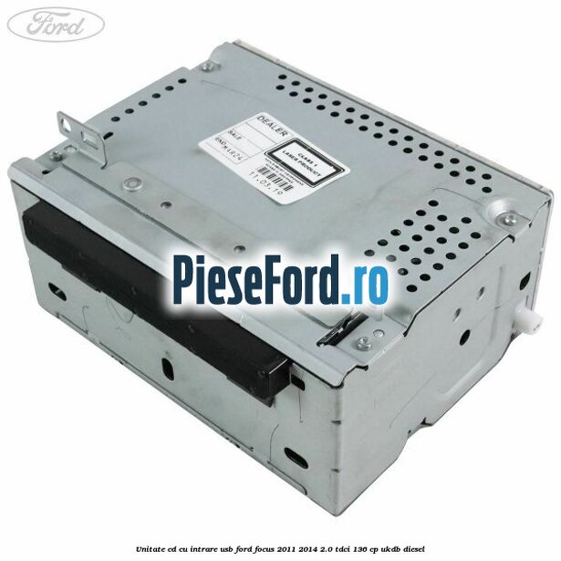 Unitate cd cu intrare usb Ford Focus 2011-2014 2.0 TDCi 136 cp UKDB diesel