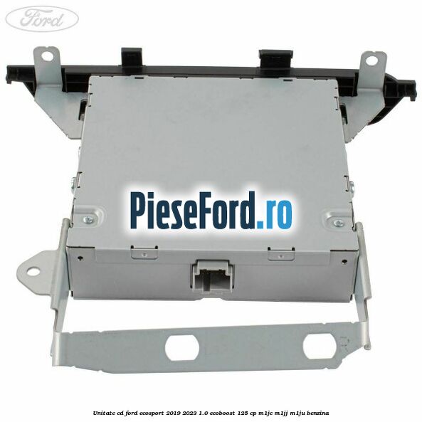 Unitate cd Ford EcoSport 2019-2023 1.0 EcoBoost 125 cp M1JC, M1JJ, M1JU benzina