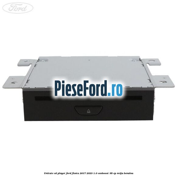 Unitate cd player Ford Fiesta 2017-2023 1.0 EcoBoost 95 cp M0JA benzina
