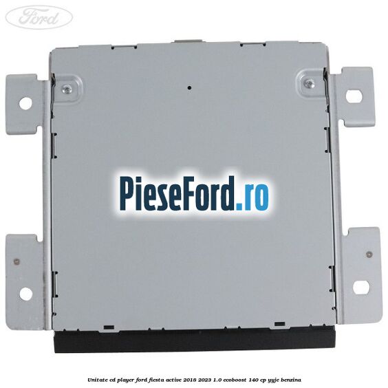 Unitate cd player Ford Fiesta Active 2018-2023 1.0 EcoBoost 140 cp Unitate cd player Ford Fiesta Active 2018-2023 1.0 EcoBoost 140 cp YYJE benzina