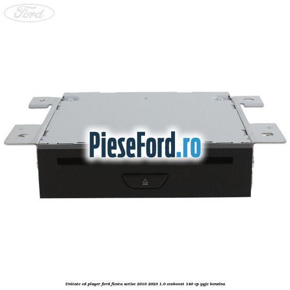 Unitate cd player Ford Fiesta Active 2018-2023 1.0 EcoBoost 140 cp Unitate cd player Ford Fiesta Active 2018-2023 1.0 EcoBoost 140 cp YYJE benzina