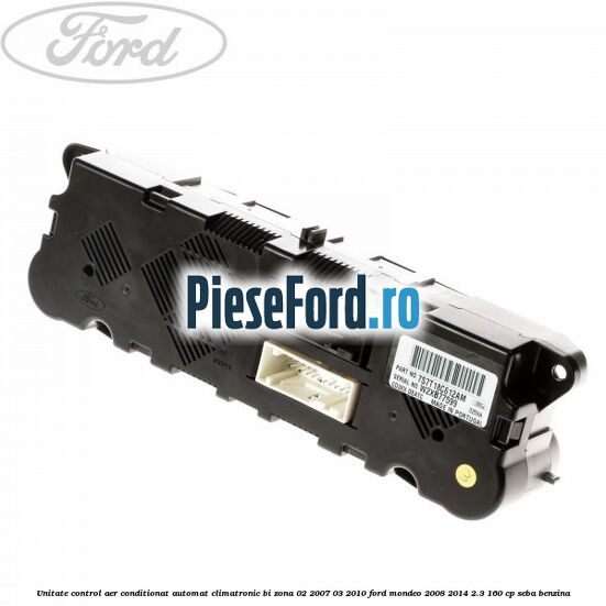 Unitate control aer conditionat automat climatronic Bi-Zona 02/2007-03/2010 Ford Mondeo 2008-2014 2.3 160 cp SEBA benzina