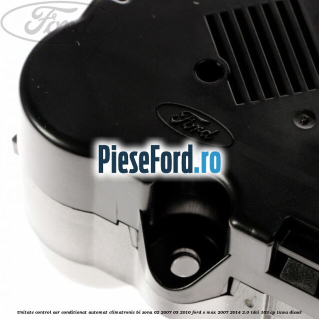 Unitate control aer conditionat automat climatronic Bi-Zona 02/2007-03/2010 Ford S-Max 2007-2014 2.0 TDCi 163 cp TXWA diesel