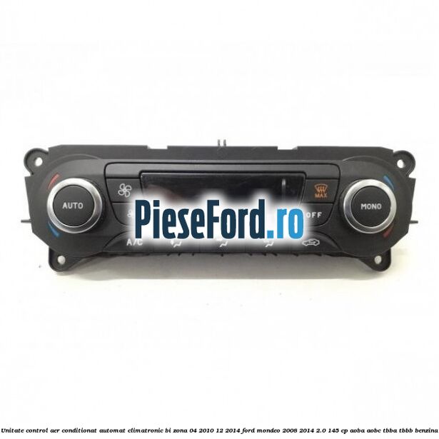 Unitate control aer conditionat automat climatronic Bi-Zona 04/2010-12/2014 Ford Mondeo 2008-2014 2.0 145 cp AOBA, AOBC, TBBA, TBBB benzina