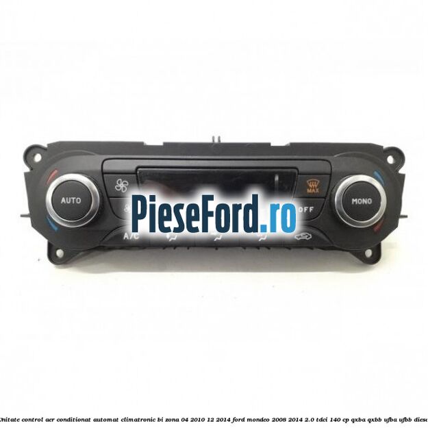 Unitate control aer conditionat automat climatronic Bi-Zona 04/2010-12/2014 Ford Mondeo 2008-2014 2.0 TDCi 140 cp QXBA, QXBB, UFBA, UFBB diesel